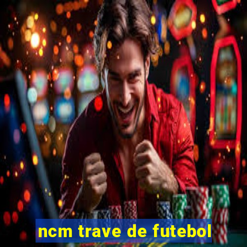 ncm trave de futebol